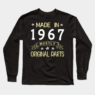 Made In 1967 Mostly Original Parts Happy Birthday 53 Years Old To Me Dad Mom Papa Nana Husband Wife Long Sleeve T-Shirt